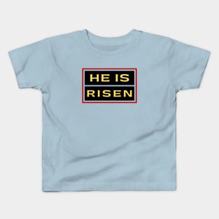 He Is Risen | Christian Saying Kids T-Shirt